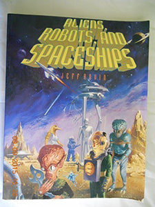 Aliens, Robots and Spaceships 