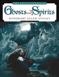 The Encyclopedia of Ghosts and Spirits 