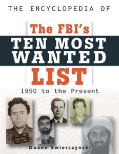 The Encyclopedia of the FBI's Ten Most Wanted List 