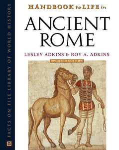 Handbook to Life in Ancient Rome 