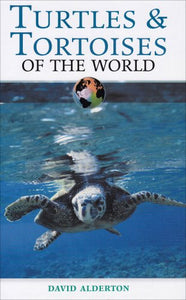 Turtles and Tortoises of the World 