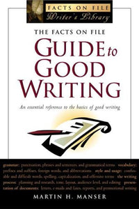 The Facts on File Guide to Good Writing 