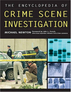 The Encyclopedia of Crime Scene Investigation 