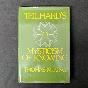 Teilhard's Mysticism of Knowing 