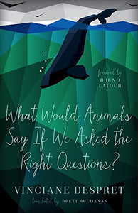 What Would Animals Say If We Asked the Right Questions? 