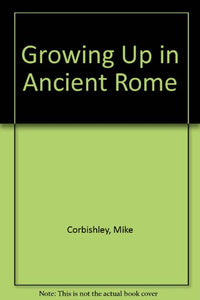 Growing Up in Ancient Rome 