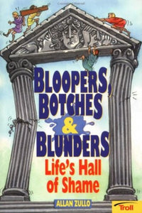 Bloopers, Botches & Blunders 