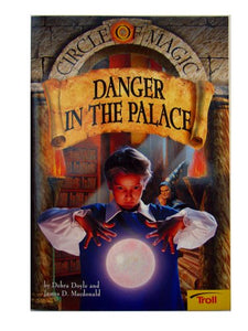 Danger in the Palace Circle of Magic Book 4 