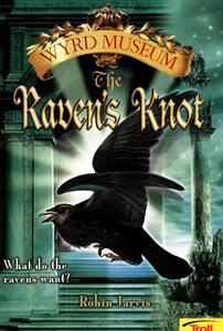 The Raven's Knot Wyrd Museum Book 2 