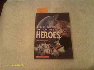 True Tales of Animal Heroes 