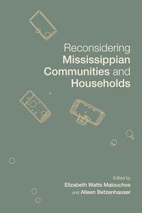 Reconsidering Mississippian Communities and Households 