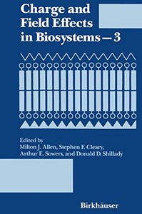 Charge and Field Effects in Biosystems-3 