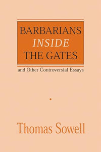 Barbarians inside the Gates and Other Controversial Essays 