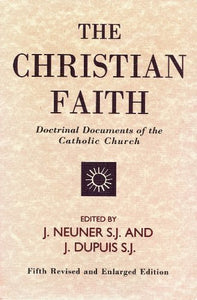 The Christian Faith in the Doctrinal Documents of the Catholic Church 