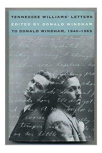 Tennessee Williams' Letters to Donald Windham, 1940-65 