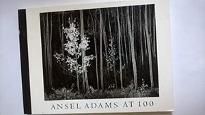 Ansel Adams at 100 