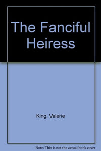 The Fanciful Heiress 