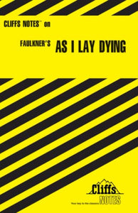 CliffsNotes on Faulkner's As I Lay Dying 