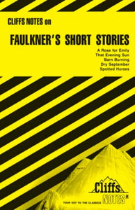 CliffsNotes Faulkner's Short Stories 