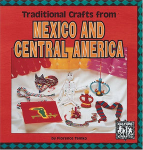 Traditional Crafts From Mexico And Central America 