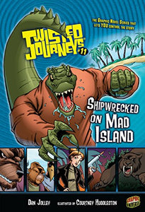 Twisted Journeys 11: Shipwrecked on Mad Island 