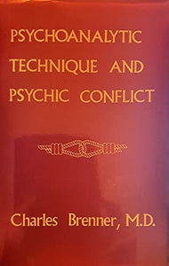 Psychoanalytic Technique & Psychic Conflict 