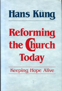 Reforming the Church Today 