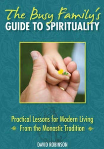 The Busy Family's Guide to Spirituality 