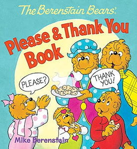 The Berenstain Bears' Please & Thank You Book 