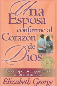 Una Esposa Conforme Al Corazon de Dios 