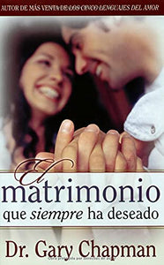 El Matrimonio Que Siempre Ha Deseado 