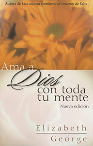 AMA a Dios Con Toda Tu Mente, Nueva Edici�n 