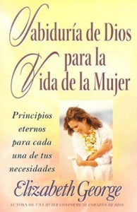 Sabiduria de Dios Para la Vida de la Mujer 