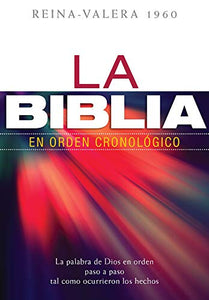 La Biblia en Orden Cronologico-Rvr 1960 