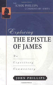 Exploring the Epistle of James – An Expository Commentary 