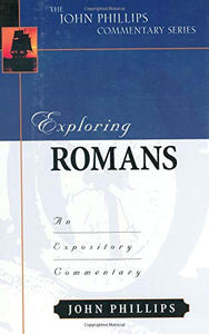 Exploring Romans – An Expository Commentary 