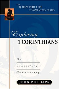 Exploring 1 Corinthians – An Expository Commentary 