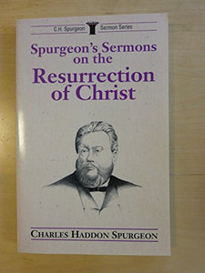 Spurgeon's Sermons on the Resurrection 