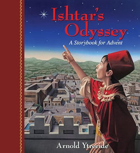 Ishtar`s Odyssey – A Family Story for Advent 