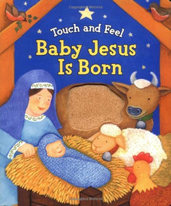 Touch and Feel Baby Jesus Is Born 