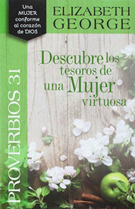 Proverbios 31 Descubre Los Tesoros de Una Mujer Virtuosa 