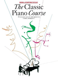 The Classic Piano Course Book 1: Starting to Play 