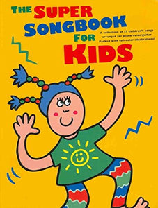 The Super Songbook For Kids 