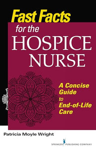 Fast Facts for the Hospice Care Nurse 