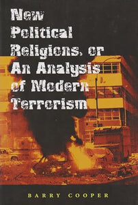 New Political Religions, or an Analysis of Modern Terrorism 