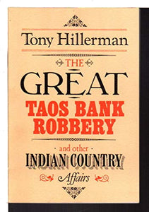 Great Taos Bank Robbery and Other Indian Country Affairs 