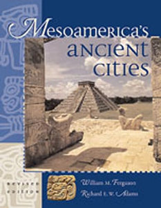 Mesoamerica's Ancient Cities 