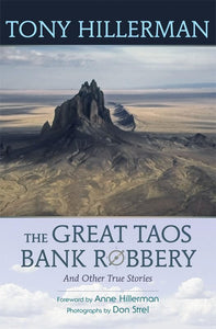 The Great Taos Bank Robbery and Other True Stories 