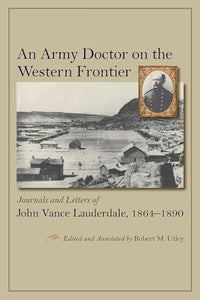 An Army Doctor on the Western Frontier 