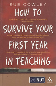 How to Survive Your First Year in Teaching 